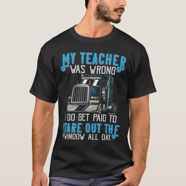 Mein Lehrer war falsch, ich bekomme Trucker Truc b T-Shirt (Vorderseite)