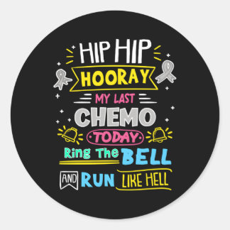 Mein letzter Chemo heute läutet den Bell-Hirn-Kreb Runder Aufkleber