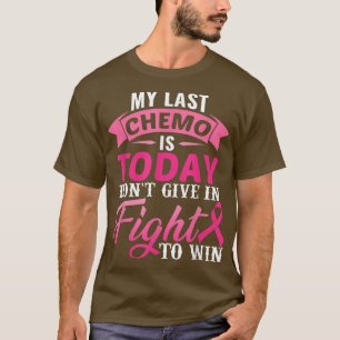 Mein letzter Chemo ist heute rosa Ribbon Brustkreb T-Shirt