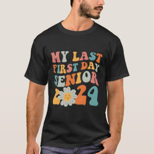 Mein letzter erster Senior 2024 zurück in die Schu T-Shirt