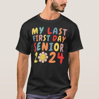 Mein letzter erster Senior 2024 zurück in die Schu T-Shirt