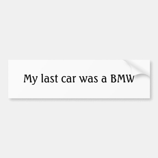 Mein letztes Auto war BMW Autoaufkleber (Vorne)