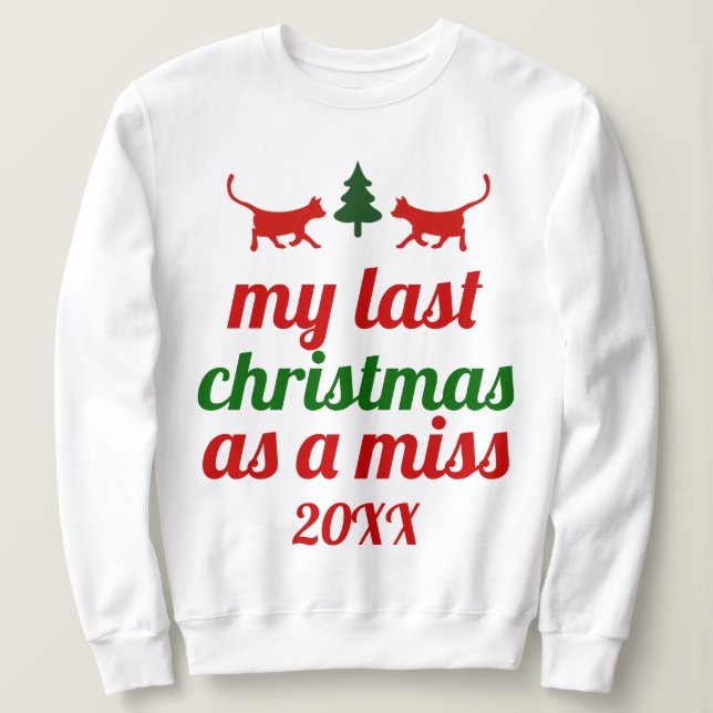 "Mein letztes Weihnachten als Verpassen" rote Katz Sweatshirt (Design vorne)