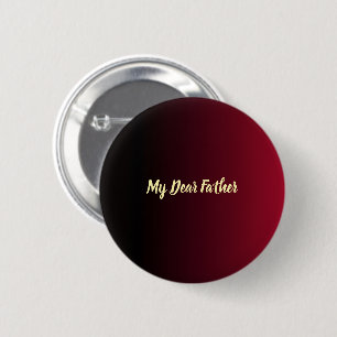 Mein lieber Vater Goldschrift Burgunder Ombre Anst Button