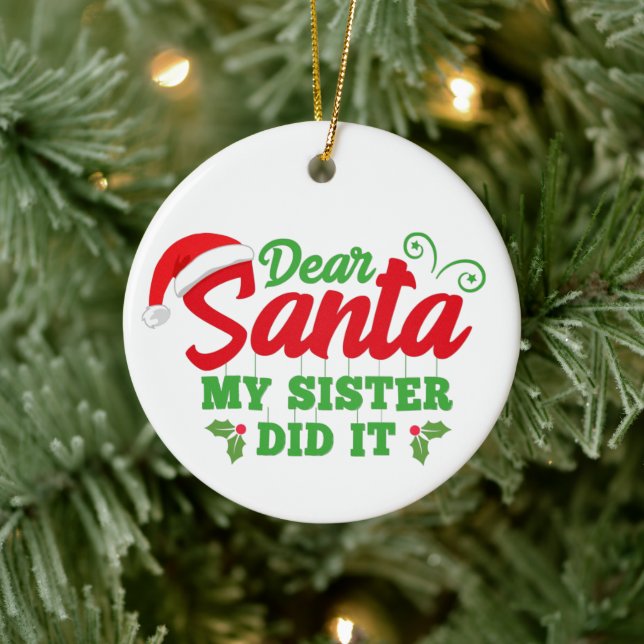Mein lieber Weihnachtsmann, meine Schwester hat es Keramik Ornament (Baum)