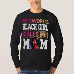Mein liebes Schwarzes Mädchen nennt mich Mama für T-Shirt