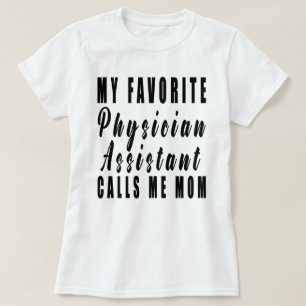 Mein Lieblings-Arzt nennt mich Mama, PA, wie T-Shirt