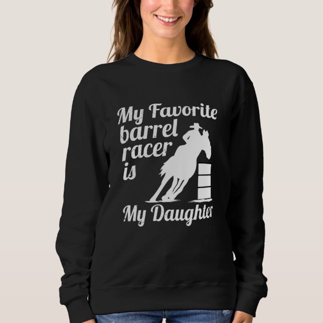 Mein Lieblings-Barrel-Renner ist meine Tochter Sweatshirt (Vorderseite)