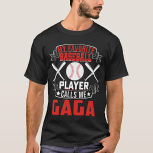 Mein Lieblings-Baseball-Spieler nennt mich GAGA T-Shirt