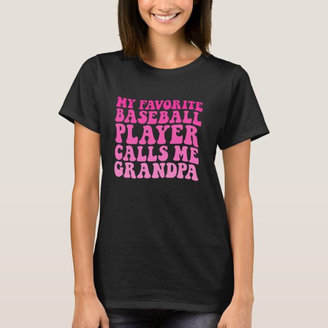 Mein Lieblings-Baseball-Spieler nennt mich Großvat T-Shirt (Vorderseite)