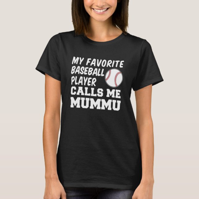 Mein Lieblings-Baseball-Spieler nennt mich Mummu F T-Shirt (Vorderseite)