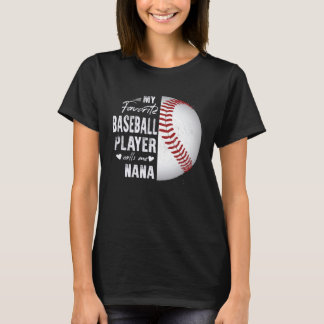 Mein Lieblings-Baseball-Spieler nennt mich Nana T-Shirt