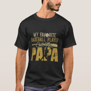 Mein Lieblings-Baseball-Spieler ruft mich Papa an T-Shirt