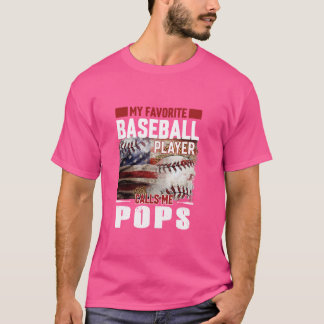 Mein Lieblings-Baseball-Spieler ruft mich Pop an T-Shirt