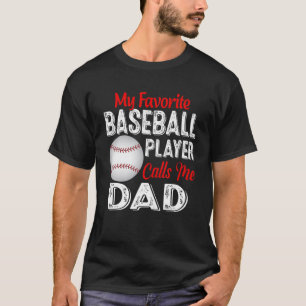 Mein Lieblings-Baseball-Spieler ruft mich Vater Re T-Shirt