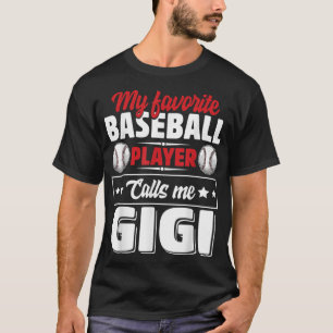 Mein Lieblings-Baseballspieler nennt mich Gigi Mot T-Shirt