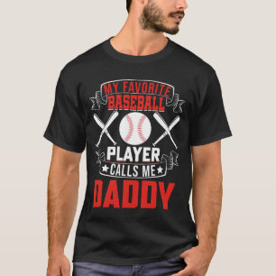 Mein Lieblings-Baseballspieler ruft mich DADDY an T-Shirt