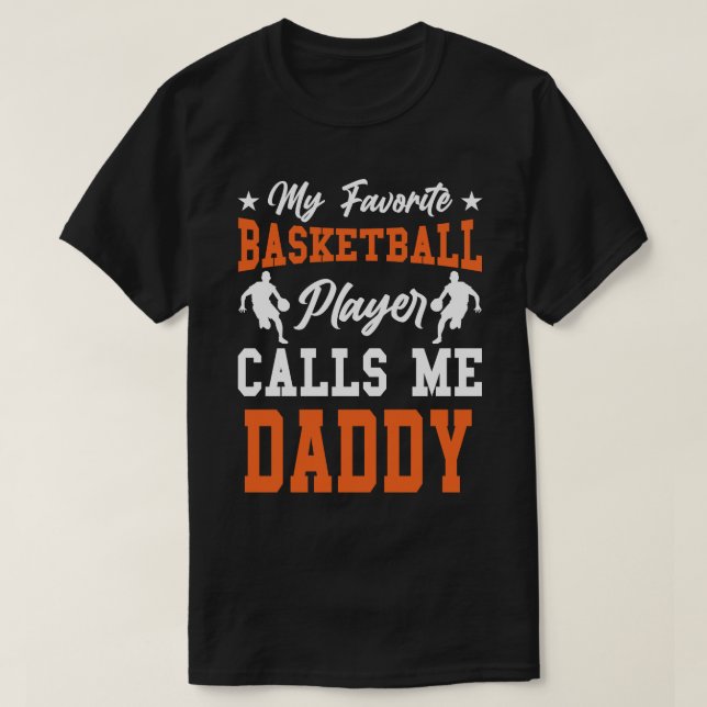 Mein Lieblings-Basketball-Spieler nennt mich DADDY T-Shirt (Design vorne)