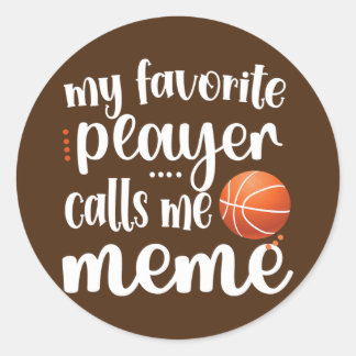 Mein Lieblings-Basketball-Spieler nennt mich Meme Runder Aufkleber
