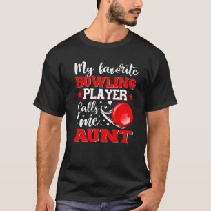 Mein Lieblings-Bowling-Spieler nennt mich Tante Mo T-Shirt