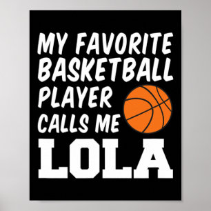 Mein Lieblings-Bysketbyll-Spieler ruft mich Lola F Poster