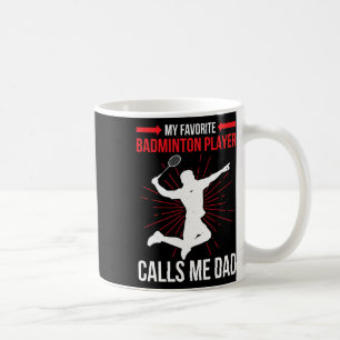 Mein Lieblings-Dminton-Spieler nennt mich Vater Fu Kaffeetasse