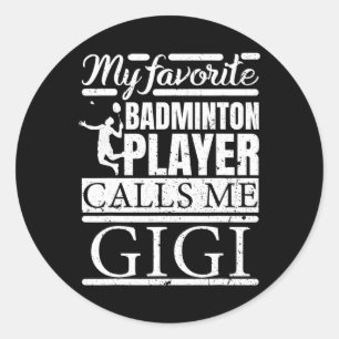 Mein Lieblings-Dminton-Spieler ruft mich Gigi an Runder Aufkleber