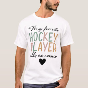 Mein Lieblings-Eishockeyspieler nennt mich Nannie T-Shirt