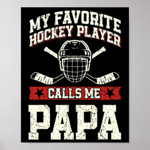 Mein Lieblings-Eishockeyspieler nennt mich Papa Poster