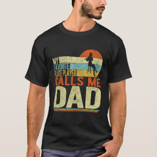 Mein Lieblings-Flute-Player ruft mich Vater-Vatert T-Shirt