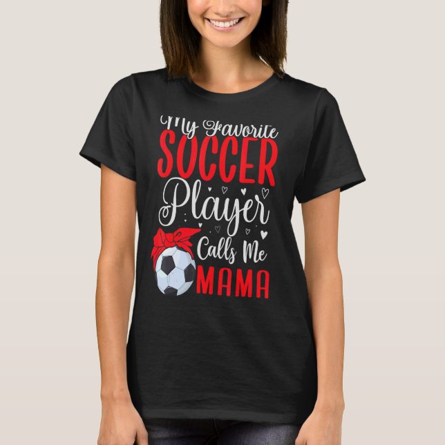 Mein Lieblings-Fußballspieler nennt mich Mama Nied T-Shirt (Vorderseite)