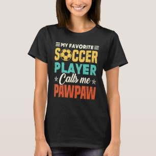 Mein Lieblings-Fußballspieler nennt mich Pawpap Vi T-Shirt