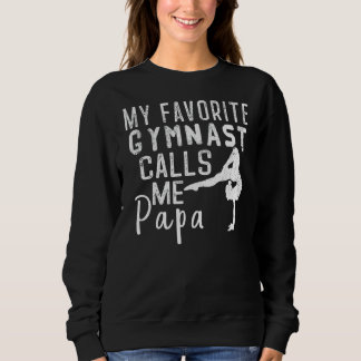 Mein Lieblings-Gymnast-Spieler ruft Me Papa an Sweatshirt