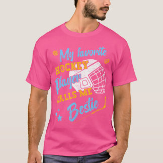 Mein Lieblings-Hockey-Spieler nennt mich Bestie Ho T-Shirt