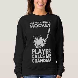 Mein Lieblings-Hockey-Spieler nennt mich Oma Sweatshirt