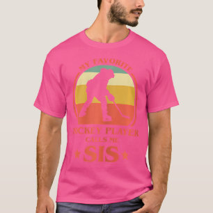 Mein Lieblings-Hockey-Spieler nennt mich Sis Eisho T-Shirt