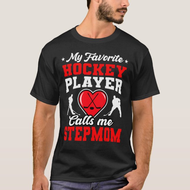 Mein Lieblings-Hockey-Spieler nennt mich Stepmutte T-Shirt (Vorderseite)