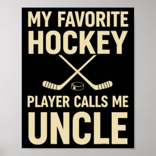 Mein Lieblings-Hockeyspieler nennt mich Onkel Poster