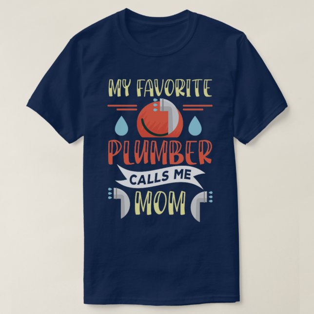 Mein Lieblings-Klempner nennt mich Mama T-Shirt (Design vorne)