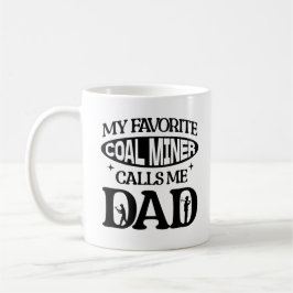 Mein Lieblings-Kohlebergwerk nennt mich Vater Stol Kaffeetasse