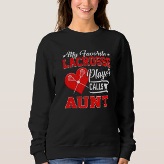 Mein Lieblings-Lacrosse-Player ruft meine Tante an Sweatshirt