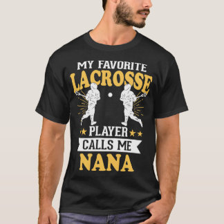 Mein Lieblings-Lacrosse-Player ruft mich Nana an T-Shirt