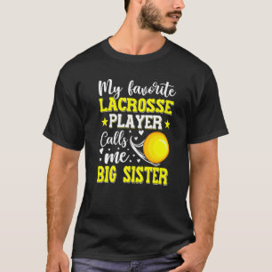 Mein Lieblings-Lacrosse-Spieler nennt mich Big Sis T-Shirt