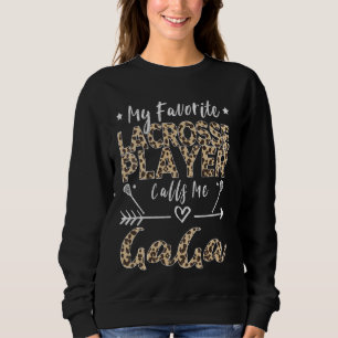 Mein Lieblings-Lacrosse-Spieler nennt mich Gaga La Sweatshirt