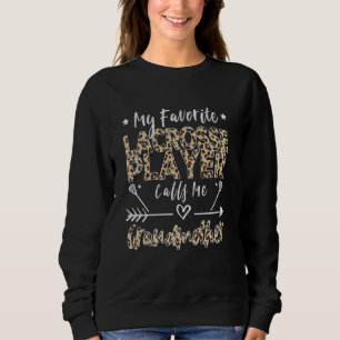 Mein Lieblings-Lacrosse-Spieler nennt mich Großmut Sweatshirt
