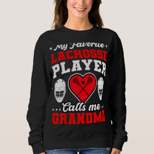 Mein Lieblings-Lacrosse-Spieler nennt mich Oma Mot Sweatshirt