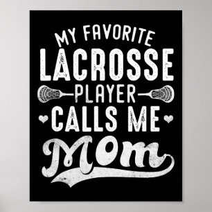 Mein Lieblings-Lacrosse-Spieler ruft die Mutter me Poster