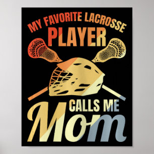 Mein Lieblings-Lacrosse-Spieler ruft die Mutter me Poster