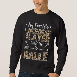 Mein Lieblings-Lacrosse-Spieler ruft mich Hallë Al Sweatshirt