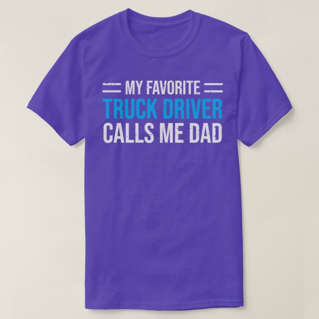 Mein Lieblings-LKW-Fahrer ruft mich Vater T T-Shirt (Design vorne)